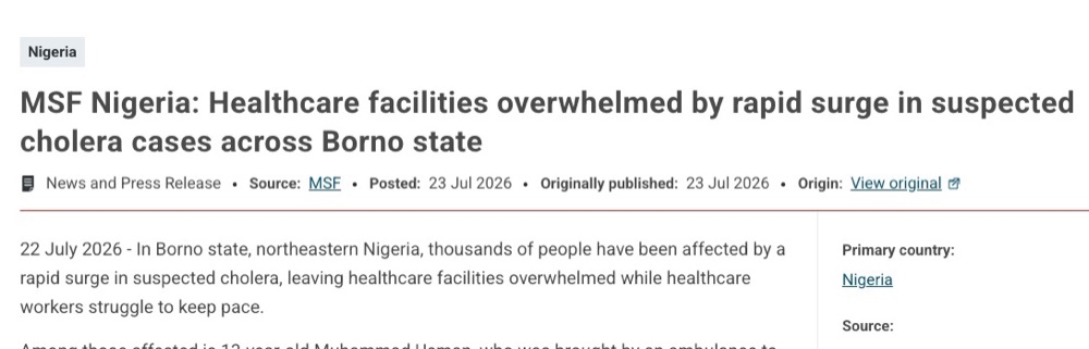 The ReliefWeb headline: MSF Nigeria: Healthcare facilities overwhelmed by rapid surge in suspected cholera cases across Borno state. Source MSF, posted 23 July 2026, with the opening lines of the release.